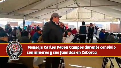 Mensaje Carlos Pavón Campos durante convivio con mineros y sus familias en Caborca