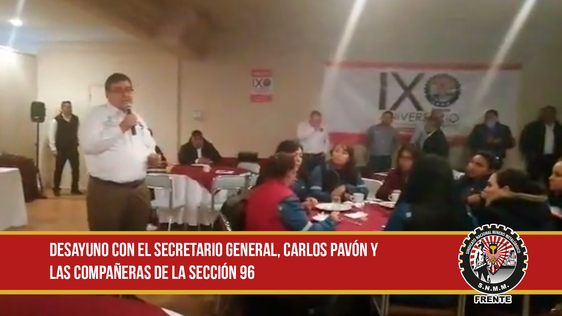 Desayuno con el Secretario General, Carlos Pavón y las Compañeras de la Sección 96